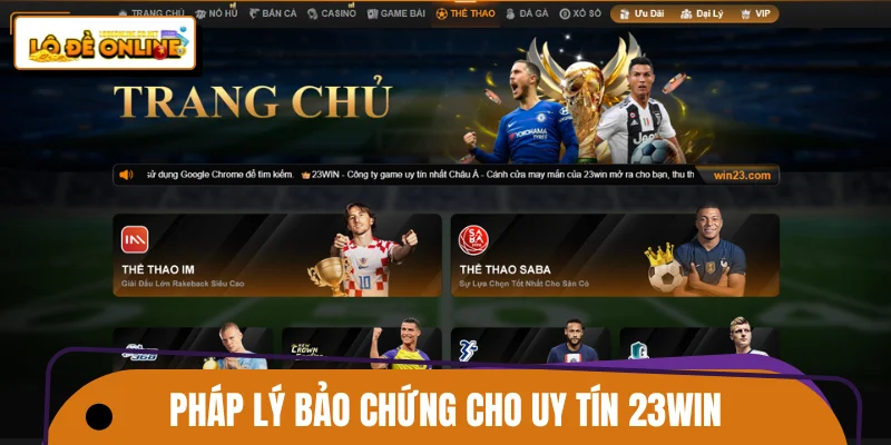 Khung pháp lý bảo chứng cho uy tín nhà cái 23WIN