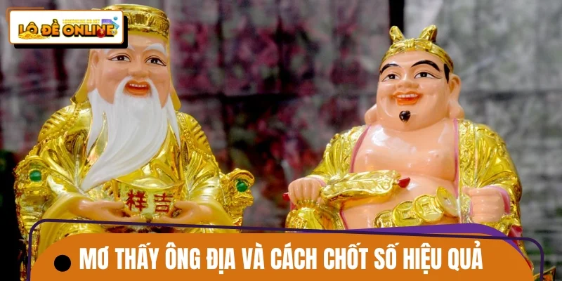 Mơ thấy ông địa và cách chốt số hiệu quả