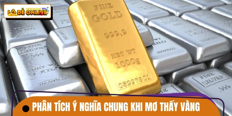 Phân tích ý nghĩa chung khi mơ thấy vàng
