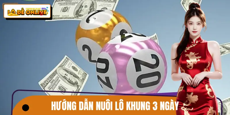 nuoi-lo-khung-3-ngay-huong-dan