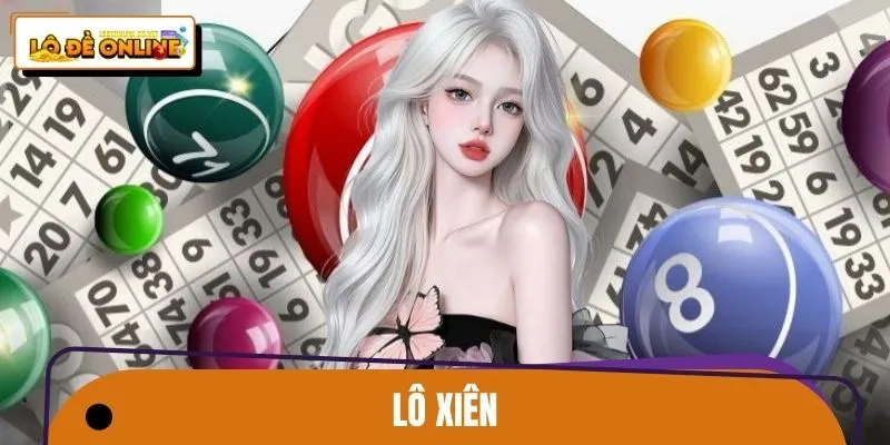Lô Xiên – Tuyệt Chiêu Chinh Phục Lô Đề Online Chuẩn Xác